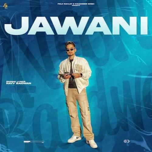 Jawani Navv Baidwan mp3 song ringtone, Jawani Navv Baidwan Ringtone Download - RiskyJatt.Com