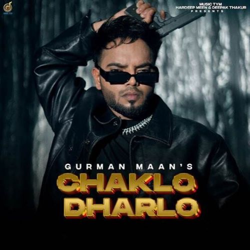 Chaklo Dharlo Gurman Maan mp3 song ringtone, Chaklo Dharlo Gurman Maan Ringtone Download - RiskyJatt.Com