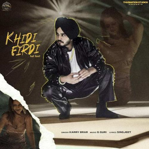 Khidi Firdi Karry Brar mp3 song ringtone, Khidi Firdi Karry Brar Ringtone Download - RiskyJatt.Com