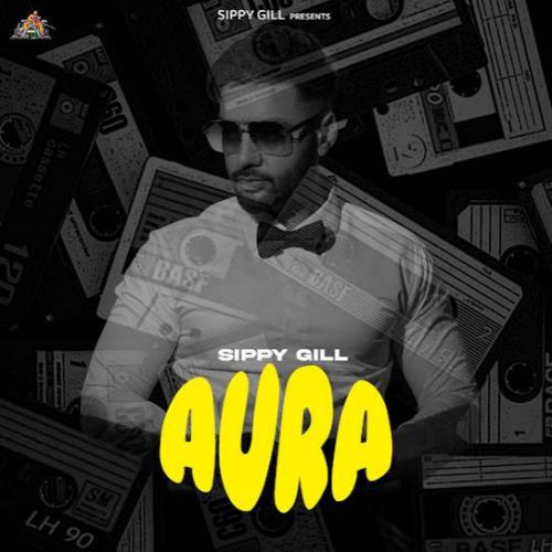 Brotherhood Sippy Gill mp3 song ringtone, Aura Sippy Gill Ringtone Download - RiskyJatt.Com