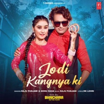 Jodi Kangnya Ki Raju Punjabi, Nonu Rana mp3 song ringtone, Jodi Kangnya Ki Raju Punjabi, Nonu Rana Ringtone Download - RiskyJatt.Com