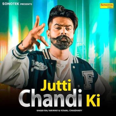 Jutti Chandi Ki Raj Mawer, Komal Chaudhary mp3 song ringtone, Jutti Chandi Ki Raj Mawer, Komal Chaudhary Ringtone Download - RiskyJatt.Com