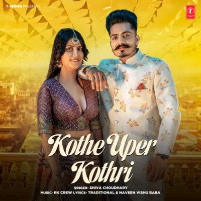 Kothe Uper Kothri Shiva Choudhary mp3 song ringtone, Kothe Uper Kothri Shiva Choudhary Ringtone Download - RiskyJatt.Com