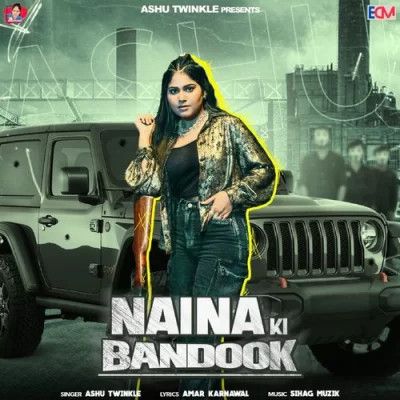 Naina Ki Bandook Ashu Twinkle mp3 song ringtone, Naina Ki Bandook Ashu Twinkle Ringtone Download - RiskyJatt.Com