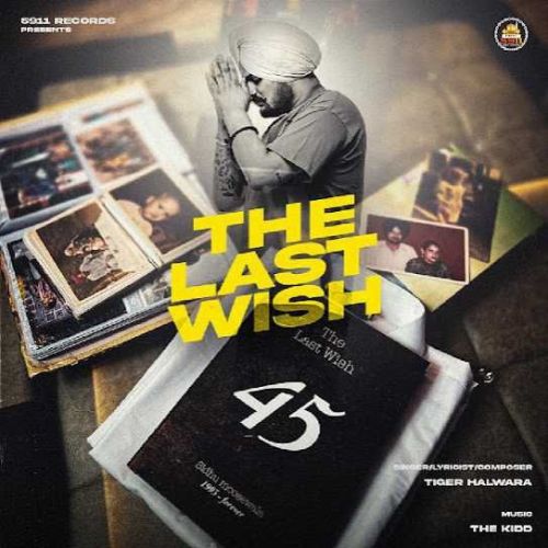 The Last Wish Tiger Halwara mp3 song ringtone, The Last Wish Tiger Halwara Ringtone Download - RiskyJatt.Com