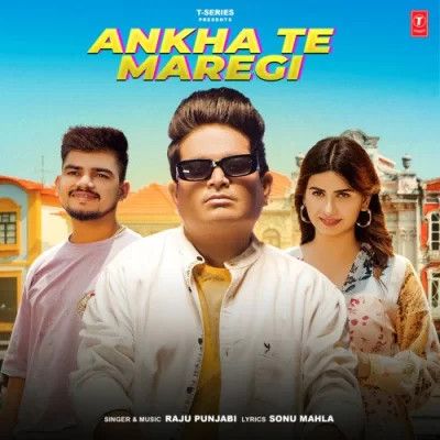 Ankha Te Maregi Raju Punjabi mp3 song ringtone, Ankha Te Maregi Raju Punjabi Ringtone Download - RiskyJatt.Com