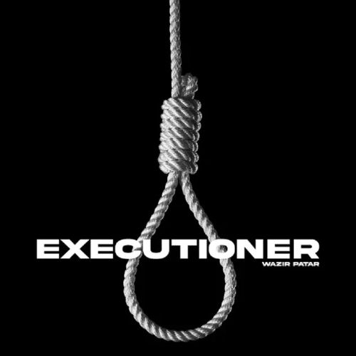 Executioner Wazir Patar mp3 song ringtone, Executioner Wazir Patar Ringtone Download - RiskyJatt.Com