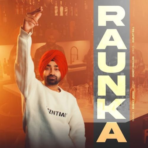 Raunka Bunny Johal mp3 song ringtone, Raunka Bunny Johal Ringtone Download - RiskyJatt.Com