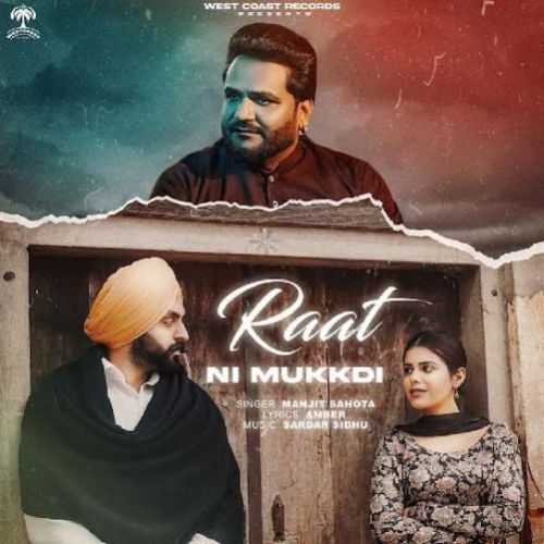 Raat Ni Mukkdi Manjit Sahota mp3 song ringtone, Raat Ni Mukkdi Manjit Sahota Ringtone Download - RiskyJatt.Com