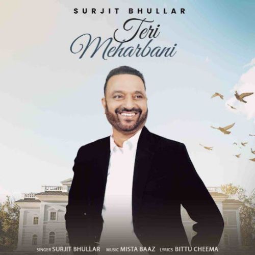 Teri Meharbani Surjit Bhullar mp3 song ringtone, Teri Meharbani Surjit Bhullar Ringtone Download - RiskyJatt.Com