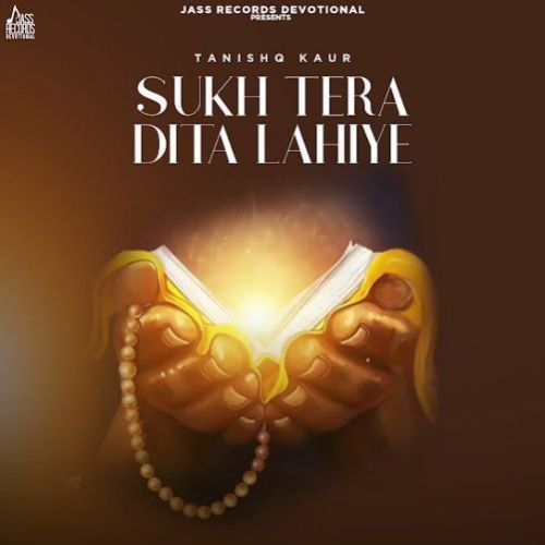 Sukh Tera Dita Lahiye Tanishq Kaur mp3 song ringtone, Sukh Tera Dita Lahiye Tanishq Kaur Ringtone Download - RiskyJatt.Com