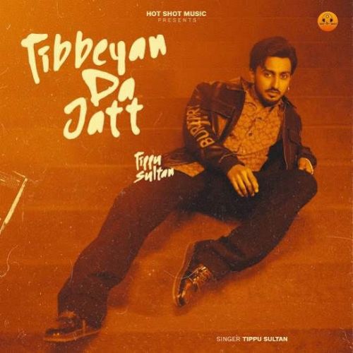 Tibbeyan Da Jatt Tippu Sultan mp3 song ringtone, Tibbeyan Da Jatt Tippu Sultan Ringtone Download - RiskyJatt.Com