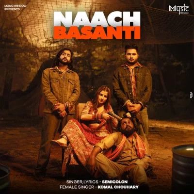 Naach Basanti Semicolon, Komal Chouhdary mp3 song ringtone, Naach Basanti Semicolon, Komal Chouhdary Ringtone Download - RiskyJatt.Com