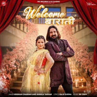 Welcome Barati Krishan Chauhan, Sushila Takhar mp3 song ringtone, Welcome Barati Krishan Chauhan, Sushila Takhar Ringtone Download - RiskyJatt.Com