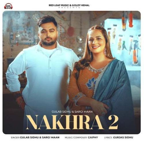 Nakhra 2 Gulab Sidhu mp3 song ringtone, Nakhra 2 Gulab Sidhu Ringtone Download - RiskyJatt.Com