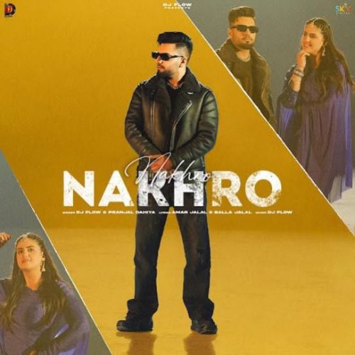 Nakhro DJ Flow mp3 song ringtone, Nakhro DJ Flow Ringtone Download - RiskyJatt.Com