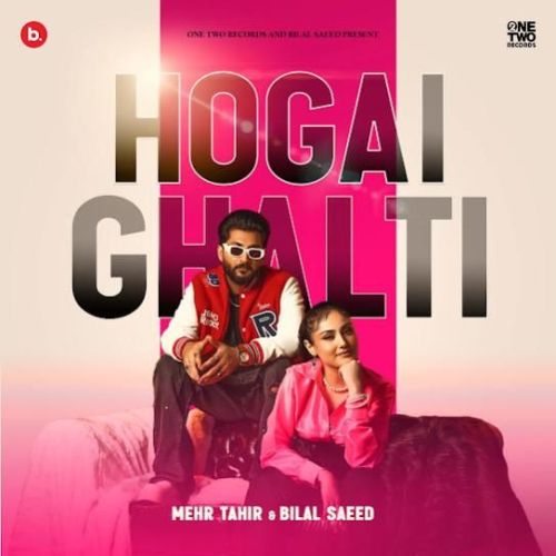 Hogai Ghalti Bilal Saeed, Mehr Tahir mp3 song ringtone, Hogai Ghalti Bilal Saeed, Mehr Tahir Ringtone Download - RiskyJatt.Com