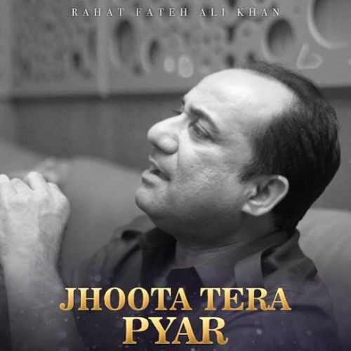 Jhoota Tera Pyar Rahat Fateh Ali Khan mp3 song ringtone, Jhoota Tera Pyar Rahat Fateh Ali Khan Ringtone Download - RiskyJatt.Com