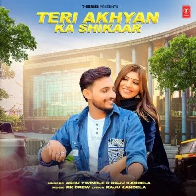 Teri Akhyan Ka Shikaar Ashu Twinkle mp3 song ringtone, Teri Akhyan Ka Shikaar Ashu Twinkle Ringtone Download - RiskyJatt.Com