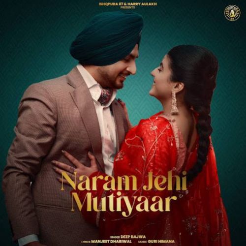 Naram Jehi Mutiyaar Deep Bajwa mp3 song ringtone, Naram Jehi Mutiyaar Deep Bajwa Ringtone Download - RiskyJatt.Com