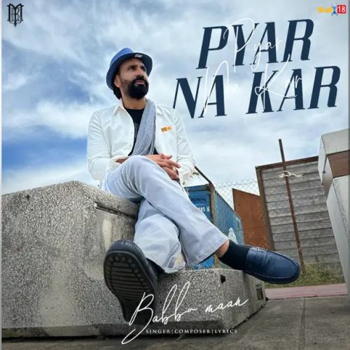 Pyar Na Kar Babbu Maan mp3 song ringtone, Pyar Na Kar Babbu Maan Ringtone Download - RiskyJatt.Com