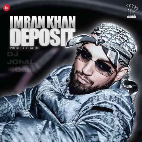 Deposit Imran Khan mp3 song ringtone, Deposit Imran Khan Ringtone Download - RiskyJatt.Com