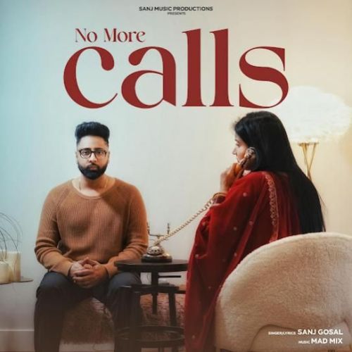 No More Calls Sanj Gosal mp3 song ringtone, No More Calls Sanj Gosal Ringtone Download - RiskyJatt.Com