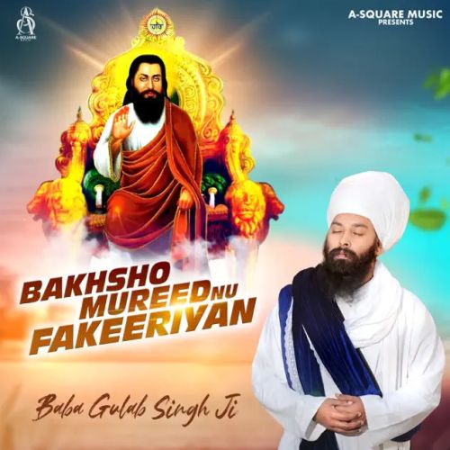 Bakhsho Mureed Nu Fakeeriyan Baba Gulab Singh Ji mp3 song ringtone, Bakhsho Mureed Nu Fakeeriyan Baba Gulab Singh Ji Ringtone Download - RiskyJatt.Com