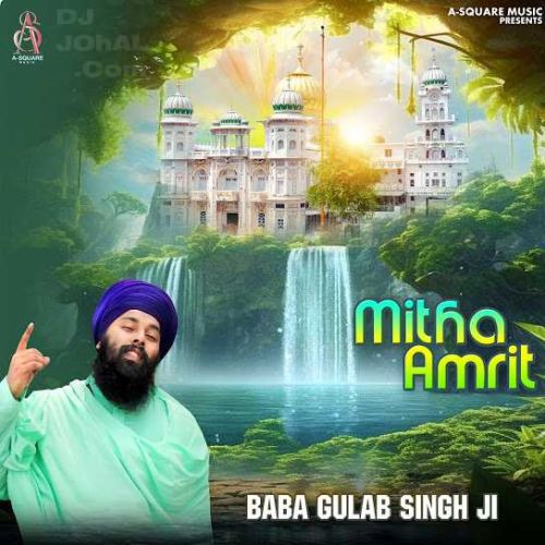 Mitha Amrit Baba Gulab Singh Ji mp3 song ringtone, Mitha Amrit Baba Gulab Singh Ji Ringtone Download - RiskyJatt.Com