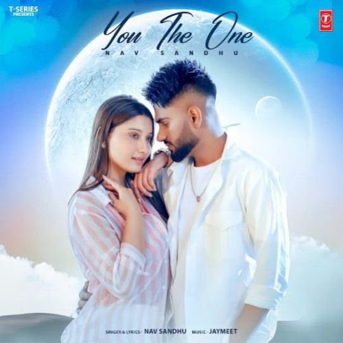 You The One Nav Sandhu mp3 song ringtone, You The One Nav Sandhu Ringtone Download - RiskyJatt.Com