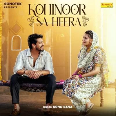 Kohinoor Sa Heera Nonu Rana mp3 song ringtone, Kohinoor Sa Heera Nonu Rana Ringtone Download - RiskyJatt.Com