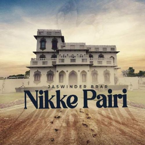 Nikke Pairi Jaswinder Brar mp3 song ringtone, Nikke Pairi Jaswinder Brar Ringtone Download - RiskyJatt.Com