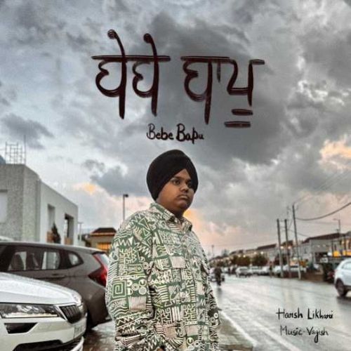 Bebe Bapu Harsh Likhari mp3 song ringtone, Bebe Bapu Harsh Likhari Ringtone Download - RiskyJatt.Com