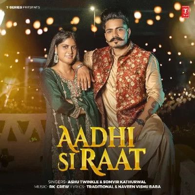 Aadhi Si Raat Ashu Twinkle, Somvir Kathurwal mp3 song ringtone, Aadhi Si Raat Ashu Twinkle, Somvir Kathurwal Ringtone Download - RiskyJatt.Com