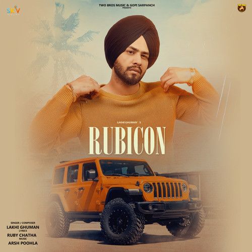 Rubicon Lakhi Ghuman mp3 song ringtone, Rubicon Lakhi Ghuman Ringtone Download - RiskyJatt.Com