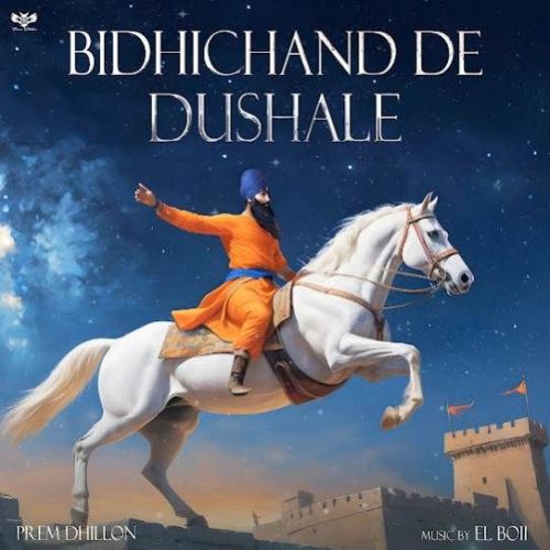 Bidhichand De Dushale Prem Dhillon mp3 song ringtone, Bidhichand De Dushale Prem Dhillon Ringtone Download - RiskyJatt.Com