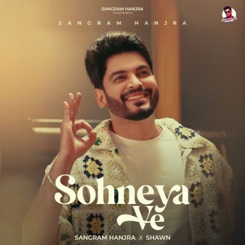 Sohneya Ve Sangram Hanjra mp3 song ringtone, Sohneya Ve Sangram Hanjra Ringtone Download - RiskyJatt.Com