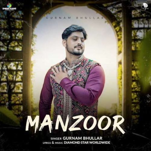 Manzoor Gurnam Bhullar mp3 song ringtone, Manzoor Gurnam Bhullar Ringtone Download - RiskyJatt.Com