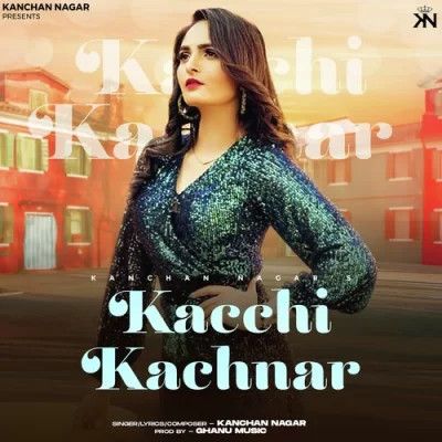 Kacchi Kachnar Kanchan Nagar mp3 song ringtone, Kacchi Kachnar Kanchan Nagar Ringtone Download - RiskyJatt.Com