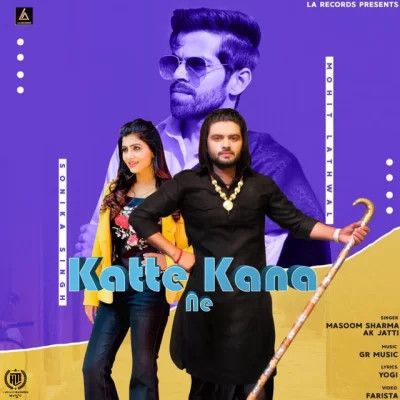 Katte Kana Ne Masoom Sharma, AK Jatti mp3 song ringtone, Katte Kana Ne Masoom Sharma, AK Jatti Ringtone Download - RiskyJatt.Com