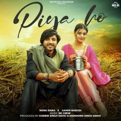 Piya Ho Nonu Rana mp3 song ringtone, Piya Ho Nonu Rana Ringtone Download - RiskyJatt.Com