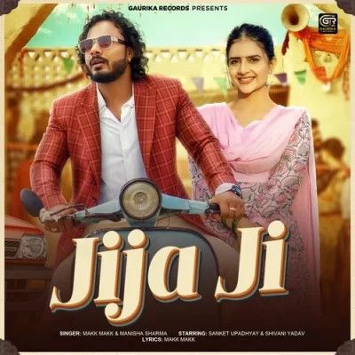 Jija Ji Makk Makk, Manisha Sharma mp3 song ringtone, Jija Ji Makk Makk, Manisha Sharma Ringtone Download - RiskyJatt.Com