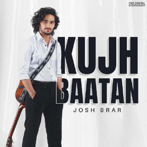 Kujh Baatan Josh Brar mp3 song ringtone, Kujh Baatan Josh Brar Ringtone Download - RiskyJatt.Com