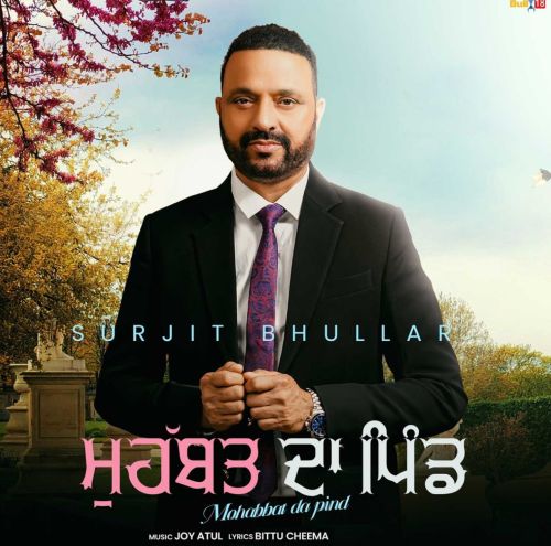 Door Surjit Bhullar mp3 song ringtone, Mohabbat Da Pind Surjit Bhullar Ringtone Download - RiskyJatt.Com