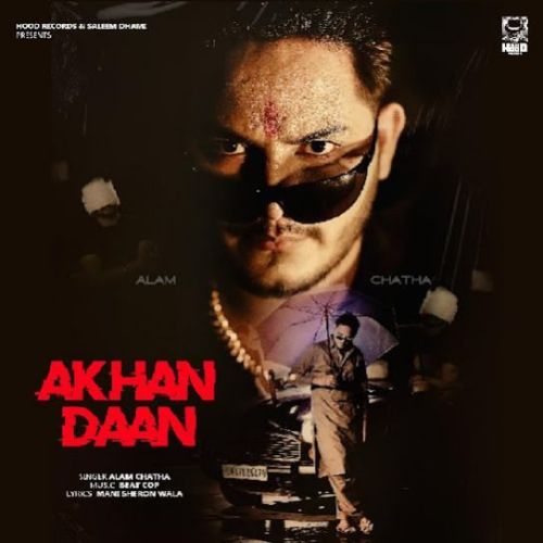 Akhan Daan Alam Chatha mp3 song ringtone, Akhan Daan Alam Chatha Ringtone Download - RiskyJatt.Com