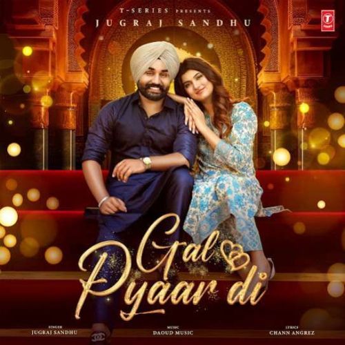 Gal Pyaar Di Jugraj Sandhu mp3 song ringtone, Gal Pyaar Di Jugraj Sandhu Ringtone Download - RiskyJatt.Com