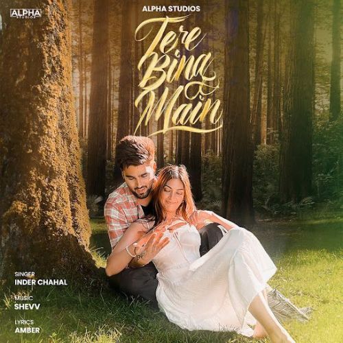 Tere Bina Main Inder Chahal mp3 song ringtone, Tere Bina Main Inder Chahal Ringtone Download - RiskyJatt.Com