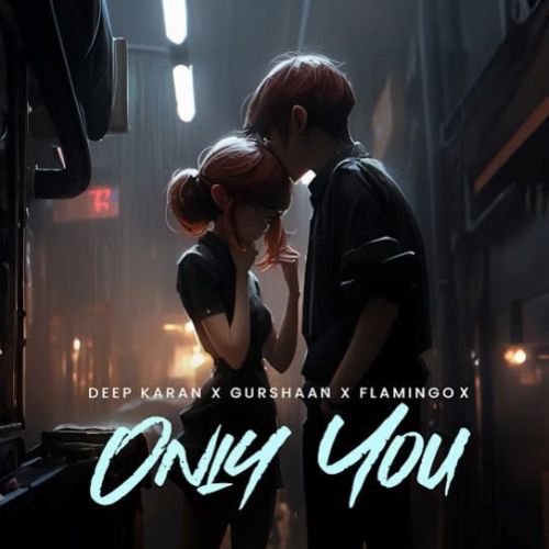 Only You Deep Karan mp3 song ringtone, Only You Deep Karan Ringtone Download - RiskyJatt.Com