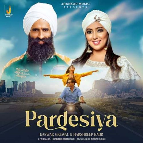 Pardesiya Kanwar Grewal mp3 song ringtone, Pardesiya Kanwar Grewal Ringtone Download - RiskyJatt.Com