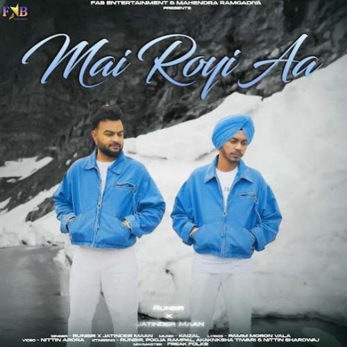 Mai Royi Aa Runbir, Jatinder Maan mp3 song ringtone, Mai Royi Aa Runbir, Jatinder Maan Ringtone Download - RiskyJatt.Com